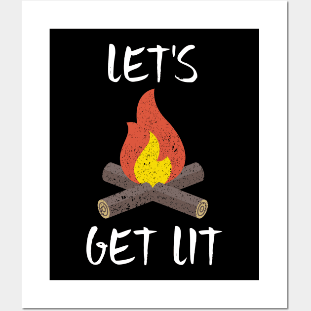 Let's Get Lit Campfire Camping Outdoors Campers Wall Art by theperfectpresents